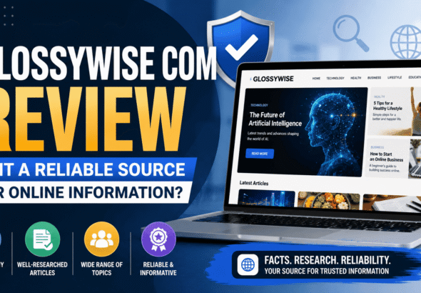 Glossywise com Review | Is It a Reliable Source for Online Information?