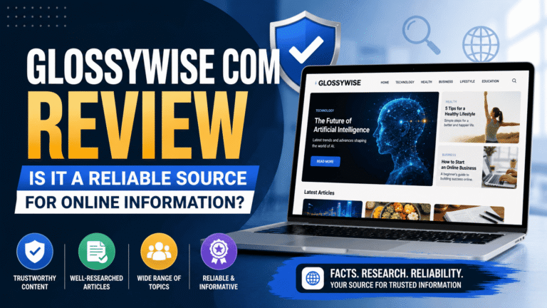 Glossywise com Review | Is It a Reliable Source for Online Information?